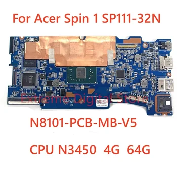 Для ноутбука Acer Sp111-32N материнская плата N8101_ PCB_ MB_V5 с процессором N3450 4GB 64G 100% Протестирована, Полностью Работает